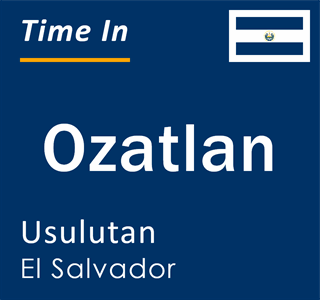 Current local time in Ozatlan, Usulutan, El Salvador