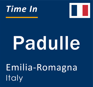 Current local time in Padulle, Emilia-Romagna, Italy