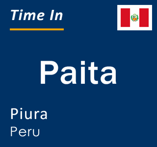 Current local time in Paita, Piura, Peru