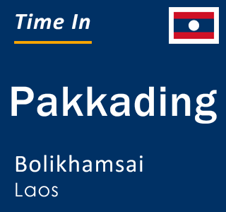 Current local time in Pakkading, Bolikhamsai, Laos