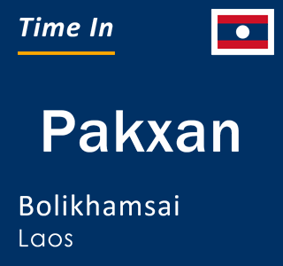 Current local time in Pakxan, Bolikhamsai, Laos