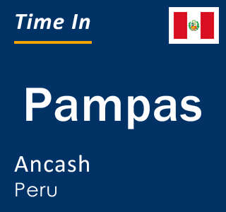Current local time in Pampas, Ancash, Peru
