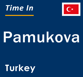 Current local time in Pamukova, Turkey