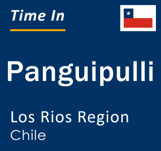 Current local time in Panguipulli, Los Rios Region, Chile