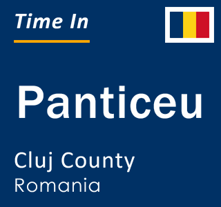 Current local time in Panticeu, Cluj County, Romania