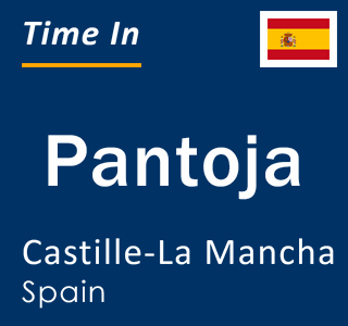 Current local time in Pantoja, Castille-La Mancha, Spain