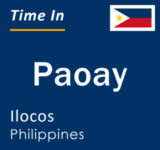 Current local time in Paoay, Ilocos, Philippines