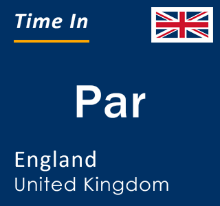 Current Local Time in Par, England, United Kingdom