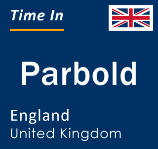 Current local time in Parbold, England, United Kingdom