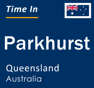 Current local time in Parkhurst, Queensland, Australia