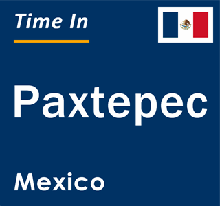 Current local time in Paxtepec, Mexico