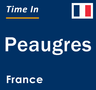 Current local time in Peaugres, France