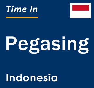 Current local time in Pegasing, Indonesia