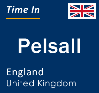Current local time in Pelsall, England, United Kingdom