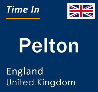 Current local time in Pelton, England, United Kingdom