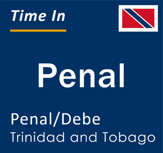 Current local time in Penal, Penal/Debe, Trinidad and Tobago