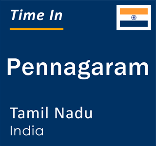 Current local time in Pennagaram, Tamil Nadu, India