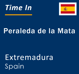 Current local time in Peraleda de la Mata, Extremadura, Spain