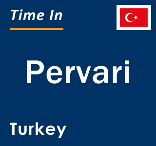 Current local time in Pervari, Turkey