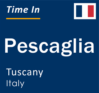 Current local time in Pescaglia, Tuscany, Italy
