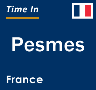 Current local time in Pesmes, France