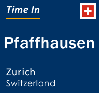 Current local time in Pfaffhausen, Zurich, Switzerland