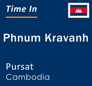 Current local time in Phnum Kravanh, Pursat, Cambodia