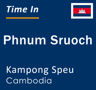 Current local time in Phnum Sruoch, Kampong Speu, Cambodia