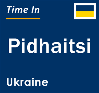 Current local time in Pidhaitsi, Ukraine