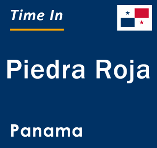 Current local time in Piedra Roja, Panama
