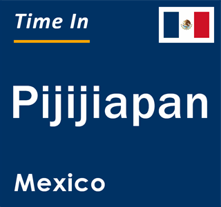 Current local time in Pijijiapan, Mexico