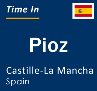 Current local time in Pioz, Castille-La Mancha, Spain