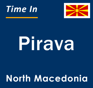 Current local time in Pirava, North Macedonia