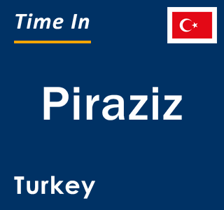 Current local time in Piraziz, Turkey