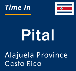 Current Local Time in Pital, Alajuela Province, Costa Rica
