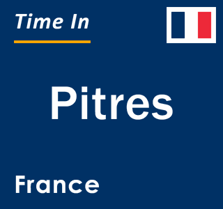 Current local time in Pitres, France