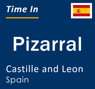 Current local time in Pizarral, Castille and Leon, Spain