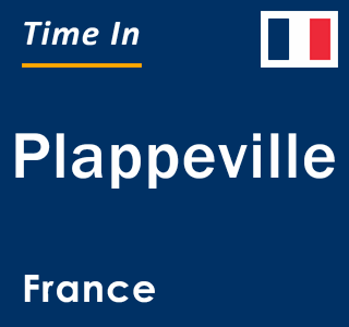 Current local time in Plappeville, France