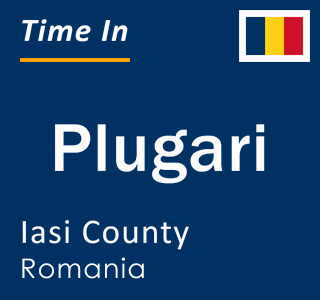 Current local time in Plugari, Iasi County, Romania