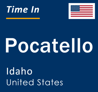 Current Local Time in Pocatello, Idaho, United States