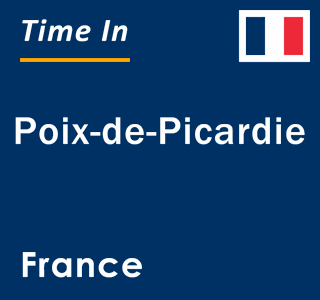 Current local time in Poix-de-Picardie, France