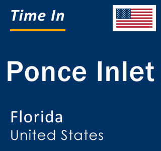 Current local time in Ponce Inlet, Florida, United States