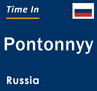 Current local time in Pontonnyy, Russia