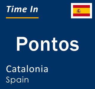 Current local time in Pontos, Catalonia, Spain