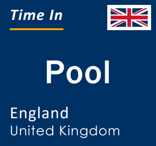 Current local time in Pool, England, United Kingdom