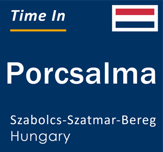 Current local time in Porcsalma, Szabolcs-Szatmar-Bereg, Hungary