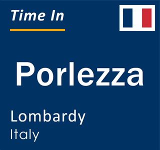 Current local time in Porlezza, Lombardy, Italy