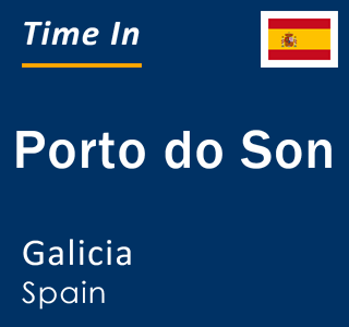 Current local time in Porto do Son, Galicia, Spain