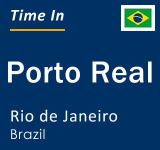 Current local time in Porto Real, Rio de Janeiro, Brazil