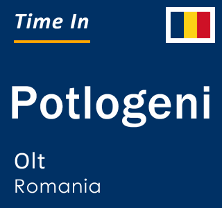 Current local time in Potlogeni, Olt, Romania